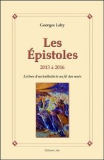 Les Epistoles - 2013 à 2016 - Lettres d'un kabbaliste au fil des mois