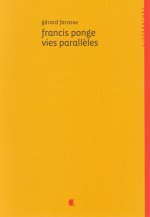 FRANCIS PONGES VIES PARALLELES
