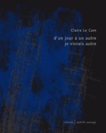 D'un jour à un autre je vivrais autre