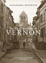 SECRETS ET MYSTÈRES DE VERNON