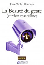 La Beauté du geste (version masculine)