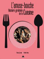 L'Amuse Bouche, Histoire Gratinee De La Cuisine
