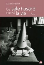 Ce Sale Hasard Qu'Est La Vie