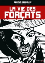 LA VIE DES FORCATS