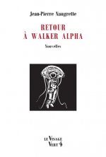 RETOUR A WALKER ALPHA ET AUTRES NOUVELLES