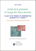 Guide de la grossesse à l'usage des futurs parents : Médicalisation de la naissance, accouchement