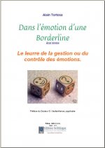 Dans l'émotion d'une borderline, état limite, le leurre de la gestion  ou du contrôle des émotions