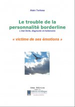 Le trouble de la personnalité Borderline, l'état limite, diagnostic et traitements, victime émotions