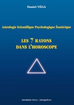 Astrologie scientifique psychologique ésotérique Les 7 rayons dans l'horoscope