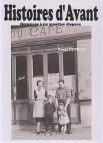 Histoires d'avant - hommage à un quartier disparu
