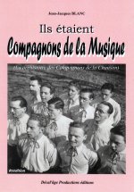 Ils étaient compagnons de la musique - la préhistoire des Compagnons de la chanson