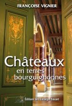 Chateaux en terres bourguignonnes