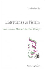 Entretiens sur l'islam avec le Professeur Marie-Thérèse Urvoy