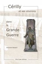 Cérilly et ses environs dans la Grande Guerre