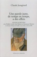 UNE PAROLE JUSTE, DE TEMPS EN TEMPS, A DES EFFETS. QUATRE EN