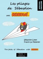 Les Pliages de Sébastien avec Kakoué