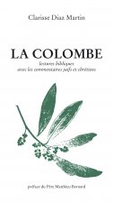 La colombe. Lectures bibliques avec les commentaires juifs et chrétiens.