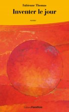 Inventer le jour - roman