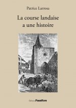 La course landaise a une histoire - une passion taurine à l'épreuve des siècles
