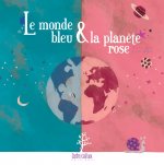 Le monde bleu  la planète rose