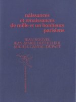 Naissances & renaissances de mille et un bonheurs parisiens