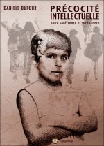 PRÉCOCITÉ INTELLECTUELLE Entre souffrance et surdouance