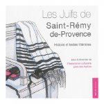 Les Juifs de Saint-Rémy-de-Provence - histoire et textes littéraires
