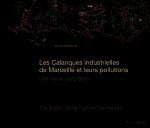 Les Calanques industrielles de Marseille et leurs pollutions - une histoire au présent