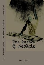 Des basses & débâcle