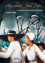 Ainsi danse Jean Petit - La révolte des croquants du Rouergue