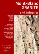 Mont Blanc Granite a rock climbing guide Vol 3 - Charpoua -Talèfre - Leschaux