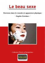 Le beau sexe - Femmes dans le monde et apparence physique - Cllection Miroirs et Perspectives