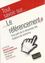 Tout savoir sur... Le référencement - Tirer parti de la mécanique des moteurs de recherche