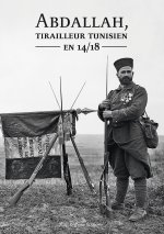 Abdallah, tirailleur Tunisien en 14/18