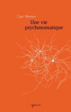 Une vie psychosomatique