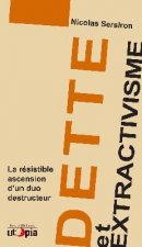 Dette et extractivisme - la résistible ascension d'un duo destructeur
