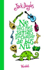 NE VOUS FIEZ JAMAIS A UN CHAUFFEUR DE BUS NU