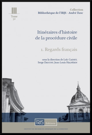 Itinéraires d'histoire de la procédure civile. Regards français