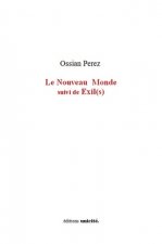 Le nouveau monde suivi de exil(s)