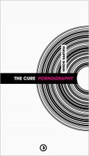 THE CURE : PORNOGRAPHY (NOUVELLE EDITION)