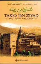 TARIQ IBN ZIYAD ET LA CONQUETE DE L'ANDALOUSIE