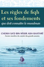 LES REGLES DE FIQH ET SES FONDEMENTS