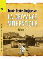 RECUEIL D'EPITRES BENEFIQUES SUR LA CROYANCE AUTHENTIQUE VOLUME 5