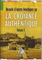 RECUEIL D'EPITRES BENEFIQUES SUR LA CROYANCE AUTHENTIQUE VOLUME 3