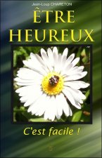 Etre heureux - C'est facile !