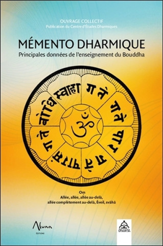 Mémento Dharmique - Principales données de l'enseignement du Bouddha