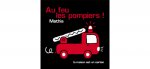 Au feu les pompiers !