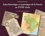 ATLAS HISTORIQUE ET STATISTIQUE DE LA SAVOIE AU XVIII<SUP>E</SUP> SIE CLE