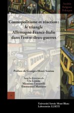 Cosmopolitisme et réaction - le triangle Allemagne-France-Italie dans l'entre-deux-guerres