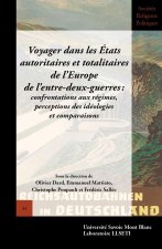 Voyager dans les États autoritaires et totalitaires de l'Europe de l'entre-deux-guerres - confrontations aux régimes, perceptions des idéologies et co
